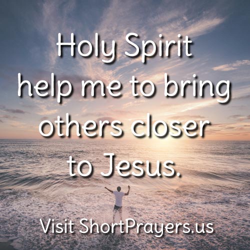 a prayer to bring others closer to Jesus