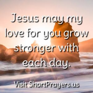 may my love for Jesus grow